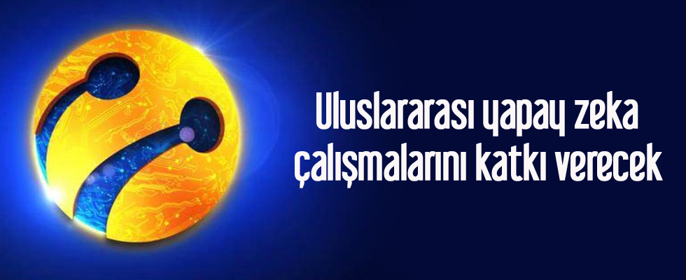 Turkcell, uluslararası yapay zeka çalışmalarını katkı verecek