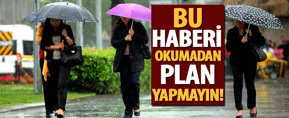Meteoroloji'den sağanak yağış uyarısı!