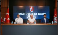 OSMAN GENÇ - Trabzonspor Futbol Okulları Turnuvası Başlıyor