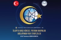 DIYANET İŞLERI BAŞKANLıĞı - 8. Yurtdışı Din Hizmetleri Konferansı Konya'da Yapılacak