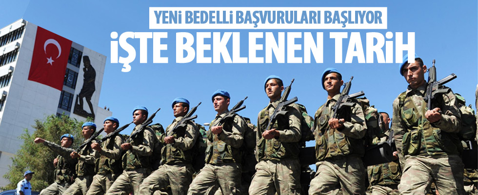 Bedelli askerlik için başvuru tarihi belli oldu