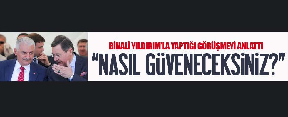Melih Gökçek, Binali Yıldırım'la yaptığı görüşmeyi anlattı...