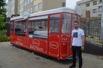 NOSTALJI - Uçak, Gemi, Tren, Araba Derken Şimdi De Bir Tramvay Bir Restorandın Bahçesine Konuşlandırıldı