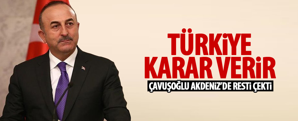 Mevlüt Çavuşoğlu: Türkiye karar verir!