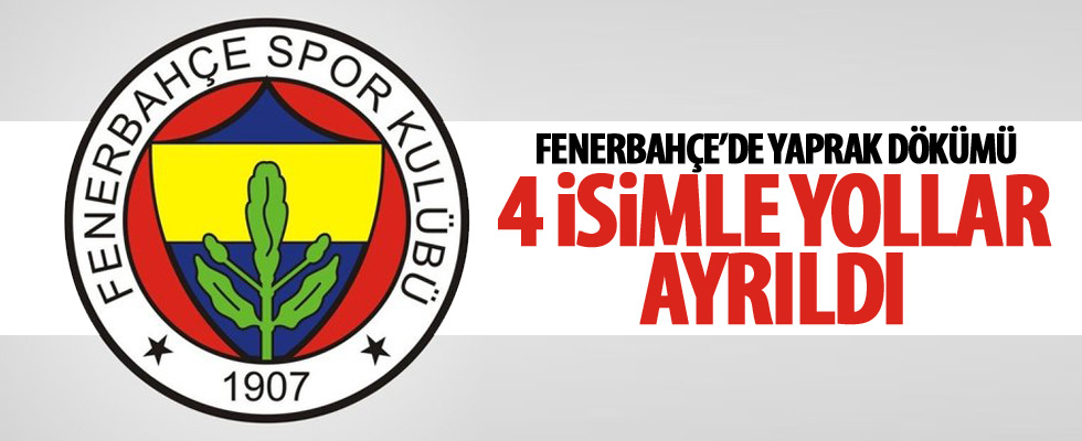 Fenerbahçe 4 isimle yollarını ayırdı