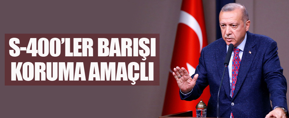 Cumhurbaşkanı Erdoğan: S-400'ler barışı koruma amaçlı