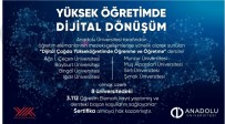ANADOLU ÜNIVERSITESI - Anadolu Üniversitesi'nden Yükseköğretimde Dijital Dönüşüme Büyük Destek