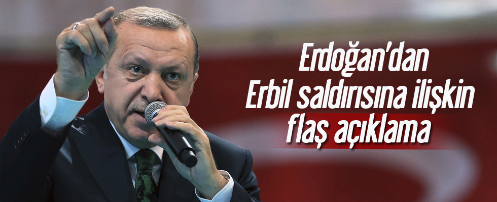 Erdoğan'dan Erbil saldırısına ilişkin flaş açıklama