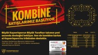 KOMBİNE BİLET - Kayserispor Kombine Bilet Fiyatları Açıklandı