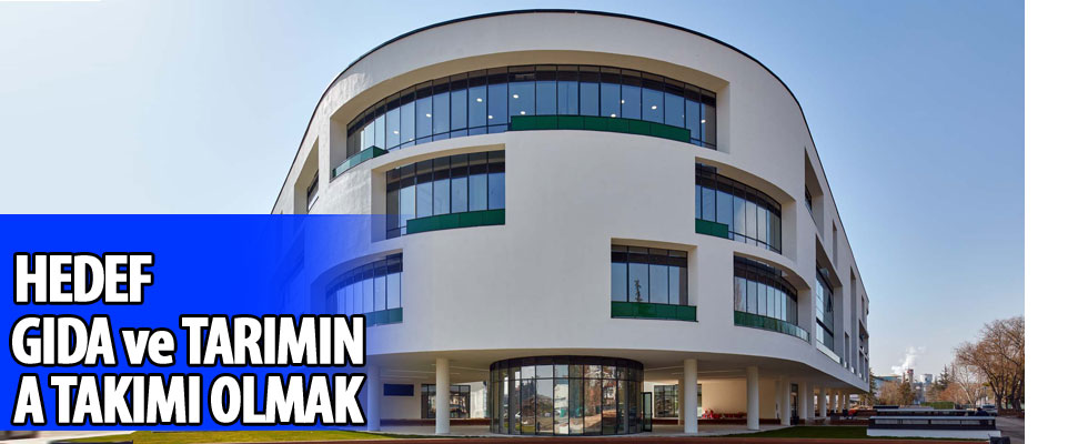 Hedef gıda ve tarımın A Takımı olmak