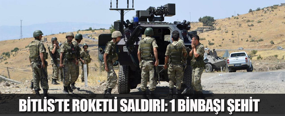 Bitlis'te roketli saldırı: 1 binbaşı şehit