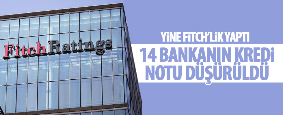 Fitch 14 bankanın notunu düşürdü