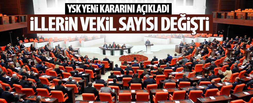 İllerin vekil sayısı değişti!