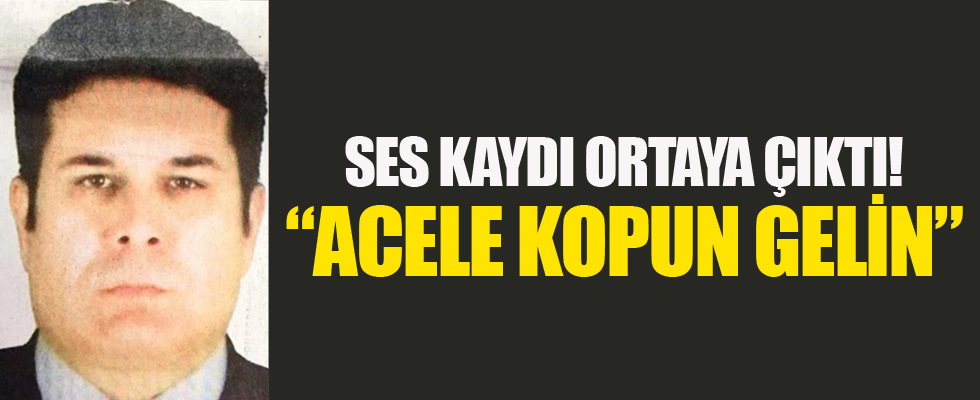 Darbeci yarbayın yalanlarını ortaya çıkaran ses kayıtları