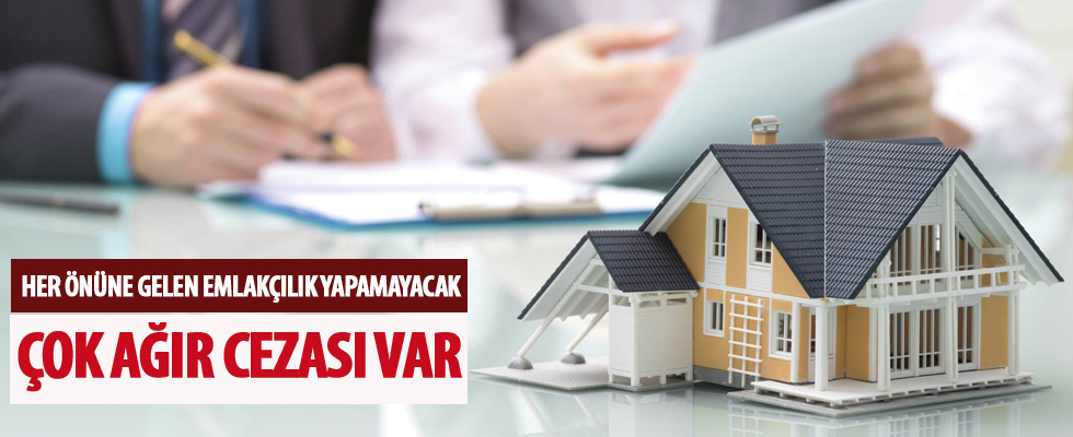 Her önüne gelen emlakçılık yapamayacak