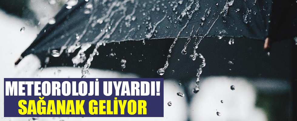 Meteoroloji uyardı! Marmara'ya sağanak geliyor