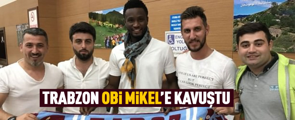 Trabzonspor Obi Mikel'e kavuştu!