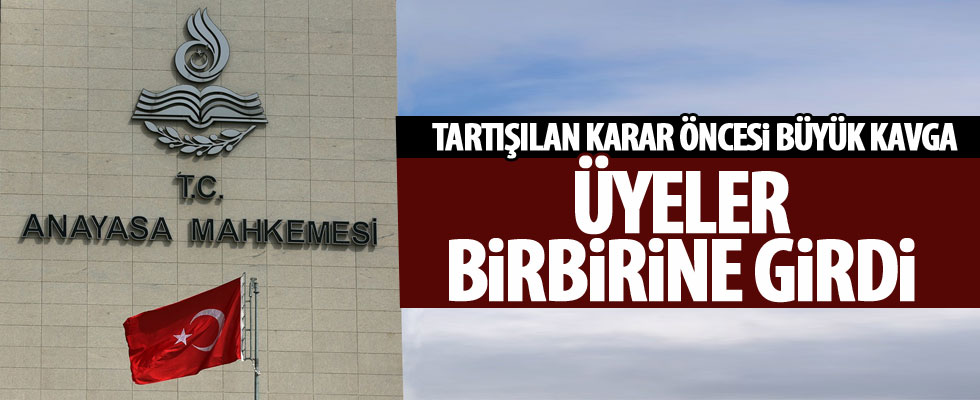 Anayasa Mahkemesi'nde büyük kavga!