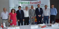 EURASIA - Interrfresh Eurasia Fuarı Tanıtıldı