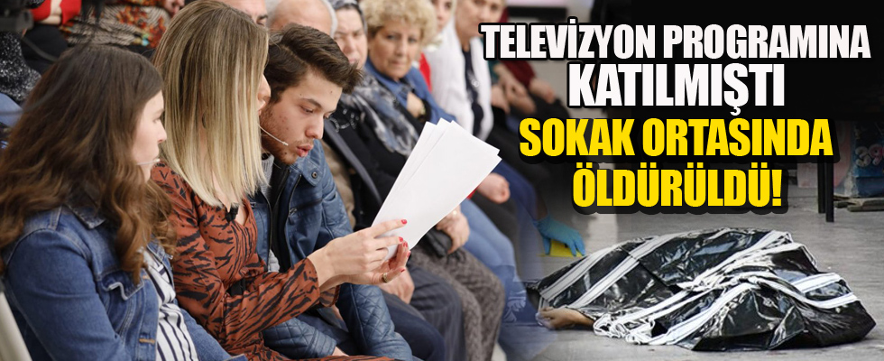 Televizyon programına katılmıştı! Sokak ortasında öldürüldü