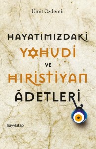 'Hayatımızdaki Yahudi Ve Hıristiyan Adetleri'