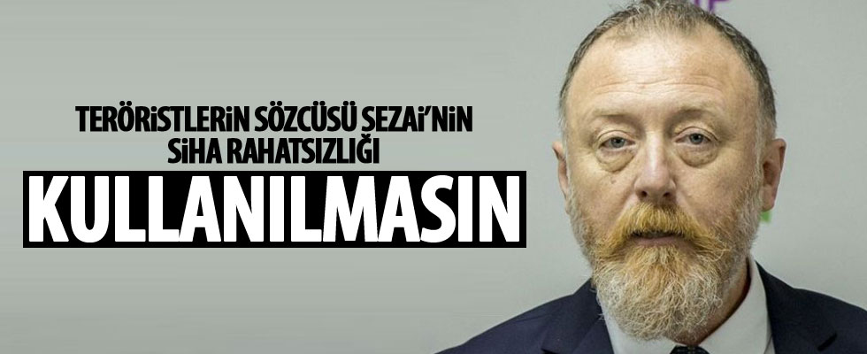 Sezai Temelli'nin SİHA rahatsızlığı!