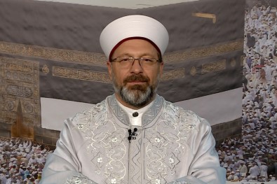 Diyanet İşleri Başkanı Erbaş'tan Kurban Bayramı Mesajı