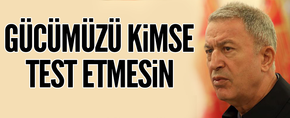 Bakan Akar'dan sert sözler