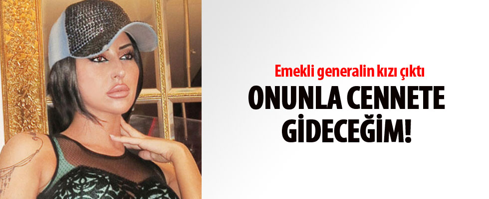 Emekli generalin kızı da o tuzağa düşmüş!
