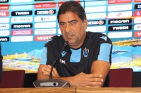 ÜNAL KARAMAN - 'İlk Maçtaki Zorlukların Benzerini Bu Maçta Da Yaşayacağız'