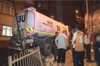 ALİ COŞKUN - İstanbul'da Su Tankeri Evin Duvarına Çarptı