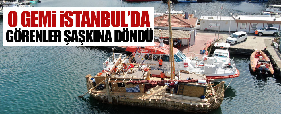 Kamıştan Gemi İstanbul'da