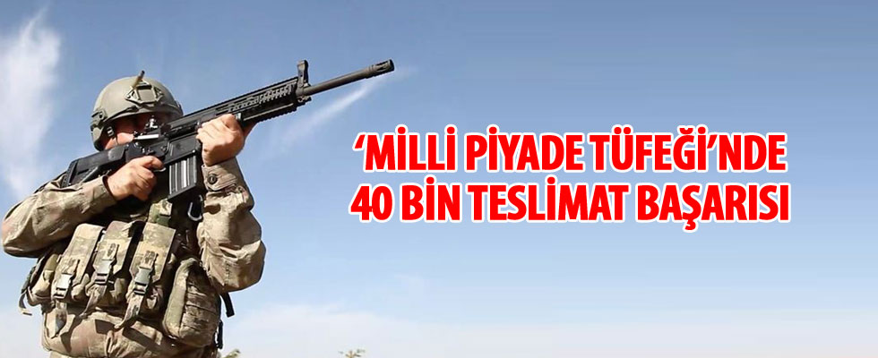 'Milli Piyade Tüfeği'nde 40 bin teslimat başarısı