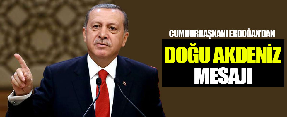 Cumhurbaşkanı Erdoğan'dan Doğu Akdeniz mesajı
