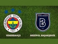 MEDİPOL BAŞAKŞEHİR - Fenerbahçe, Medipol Başakşehir Maçına Hazır