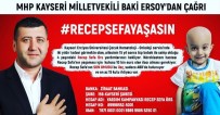 TÜP BEBEK - Milletvekili Ersoy, Bir Maaşını Minik Recep'e Bağışladı