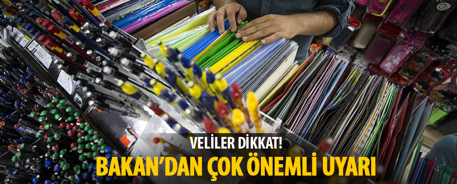 Bakan Pekcan'dan okul alışverişi öncesi velilere uyarı