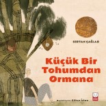 ORMANA - 'Küçük Bir Tohumdan Ormana' Raflarda