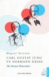 CARL GUSTAV JUNG - Miguel Serrano'dan İki Dostun Hatıraları