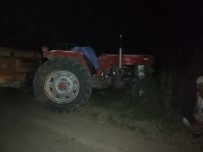 GÖKKAYA - Ölüm Traktör Üzerinde Yakaladı