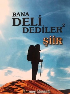 Sıra Dışı Şair 'Bana Deli Dediler-2' Kitabını Çıkardı