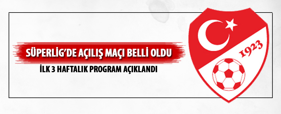 Süper Lig'de 3 haftanın programı belli oldu