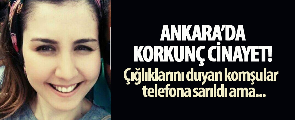 Ankara'da korkunç cinayet