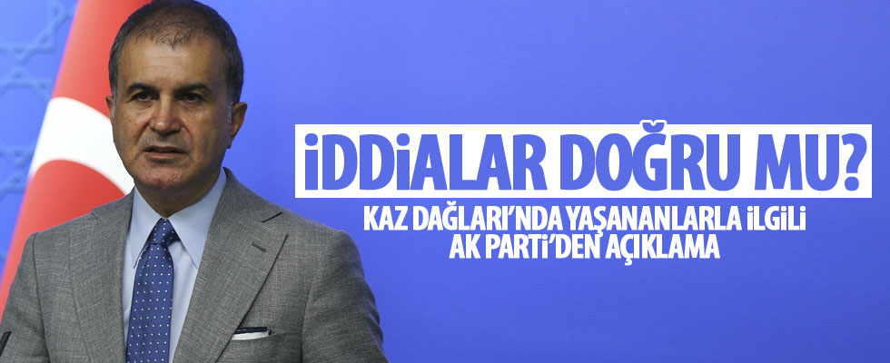 AK Parti Sözcüsü Çelik'ten Kaz Dağları açıklaması