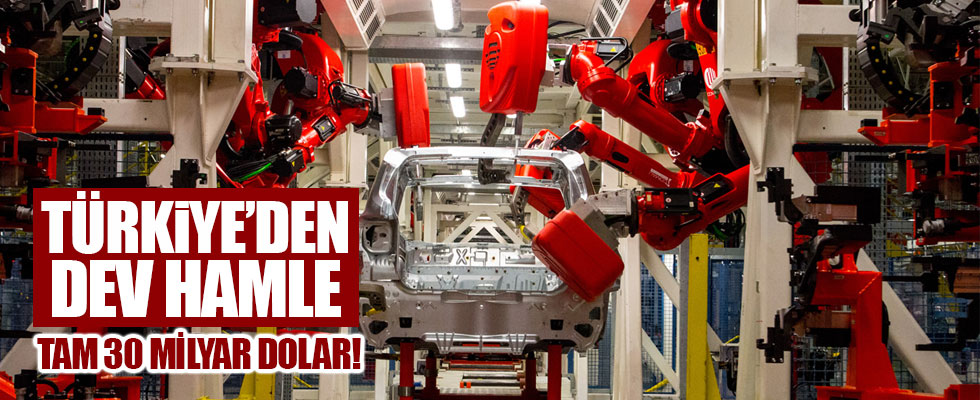Türkiye'den 30 milyar dolarlık hamle