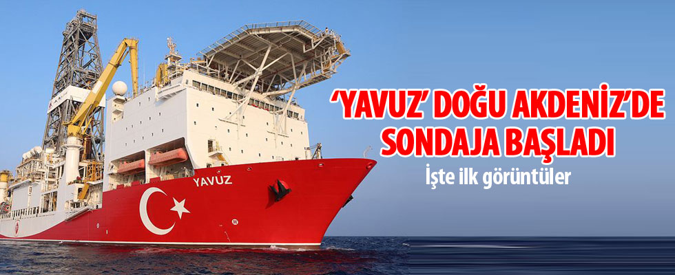 Yavuz gemisi sondaja başladı! İşte ilk görüntüler