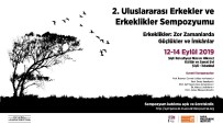 ÖZYEĞİN ÜNİVERSİTESİ - 2'Nci Uluslararası Erkekler Ve Erkeklikler Sempozyumu