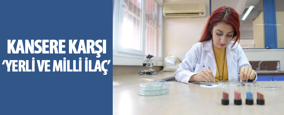 Kansere karşı 'Milli ve yerli ilaç'