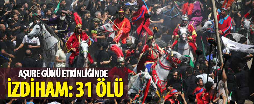 Aşure günü etkinliğinde izdiham: 31 ölü