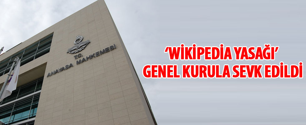 AYM 'Wikipedia yasağını' genel kurula sevk etti